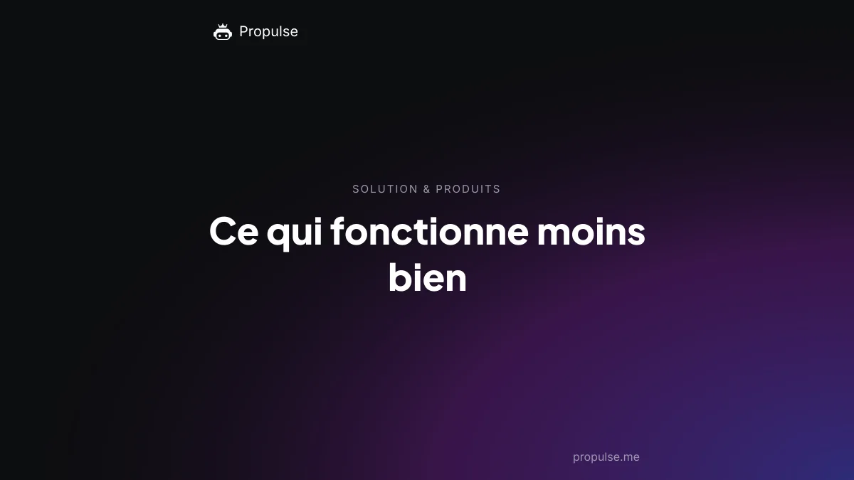 Ce qui fonctionne moins bien