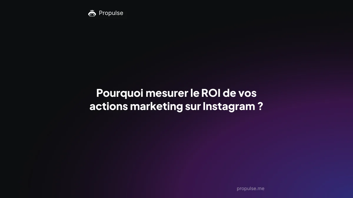Pourquoi mesurer le ROI de vos actions marketing sur Instagram ?
