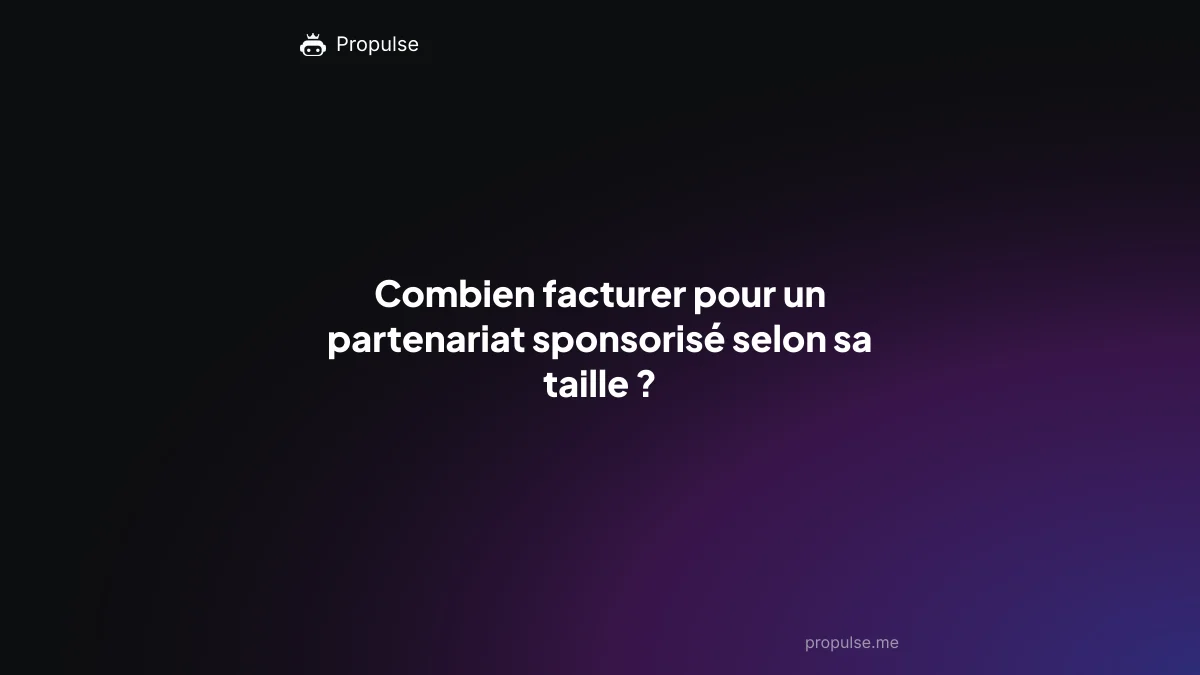 Combien facturer pour un partenariat sponsorisé selon sa taille ?
