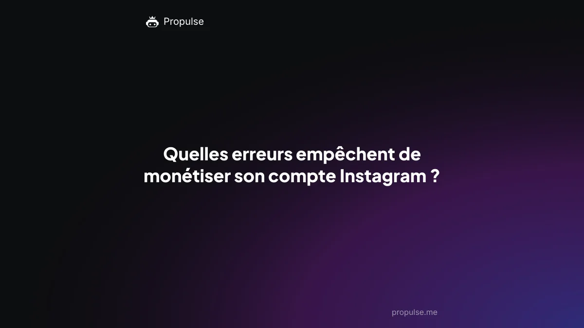 Quelles erreurs empêchent de monétiser son compte Instagram ?