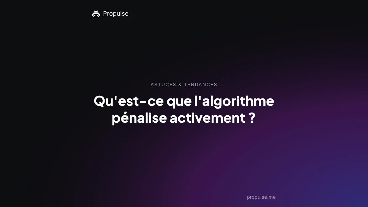 Qu'est-ce que l'algorithme pénalise activement ?