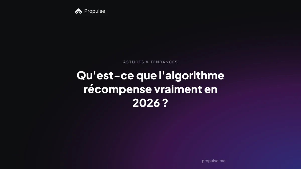 Qu'est-ce que l'algorithme récompense vraiment en 2026 ?