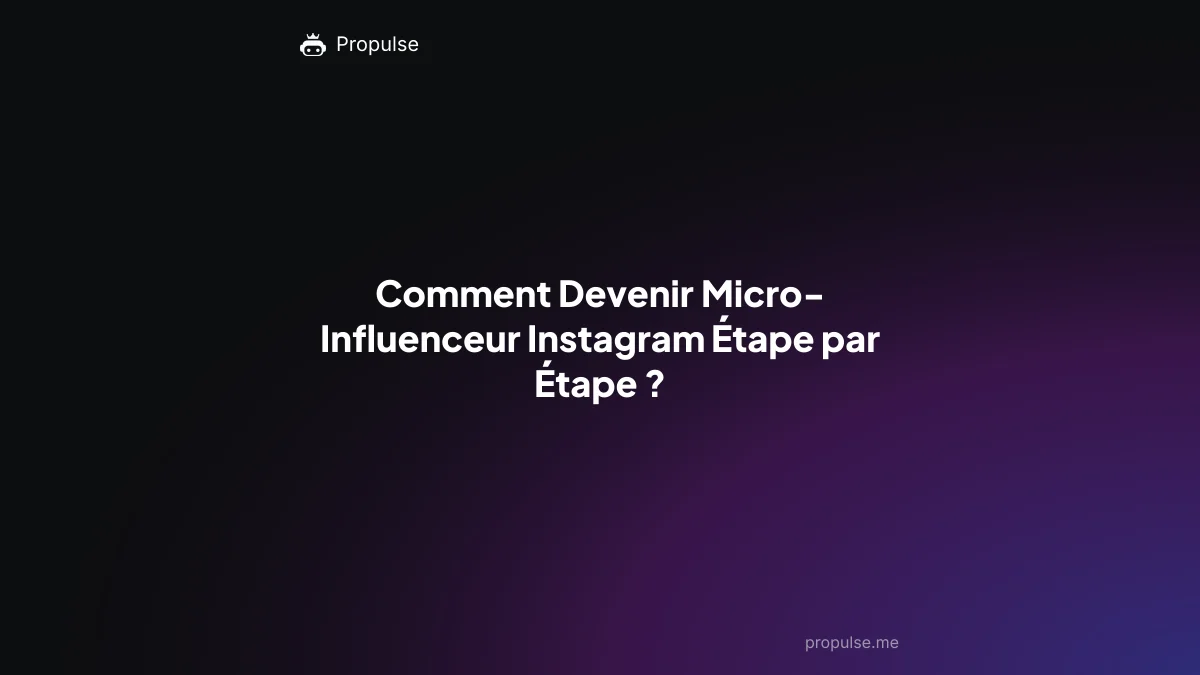 Comment Devenir Micro-Influenceur Instagram Étape par Étape ?