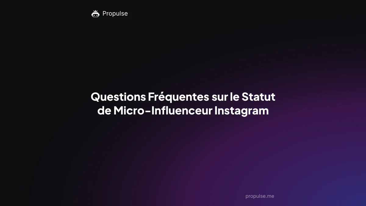 Questions Fréquentes sur le Statut de Micro-Influenceur Instagram