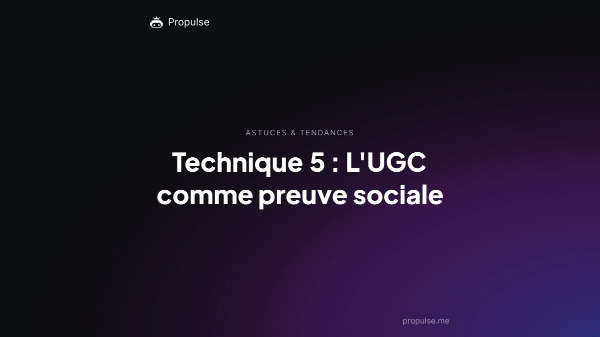 Technique 5 : L'UGC comme preuve sociale