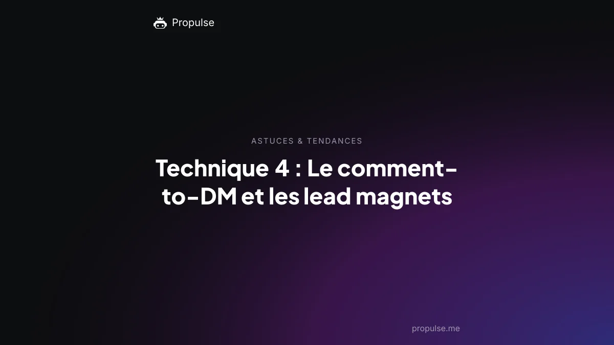 Technique 4 : Le comment-to-DM et les lead magnets