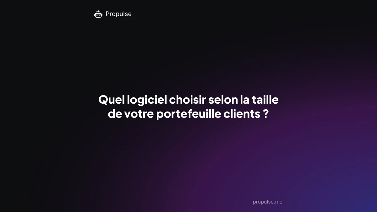 Quel logiciel choisir selon la taille de votre portefeuille clients ?