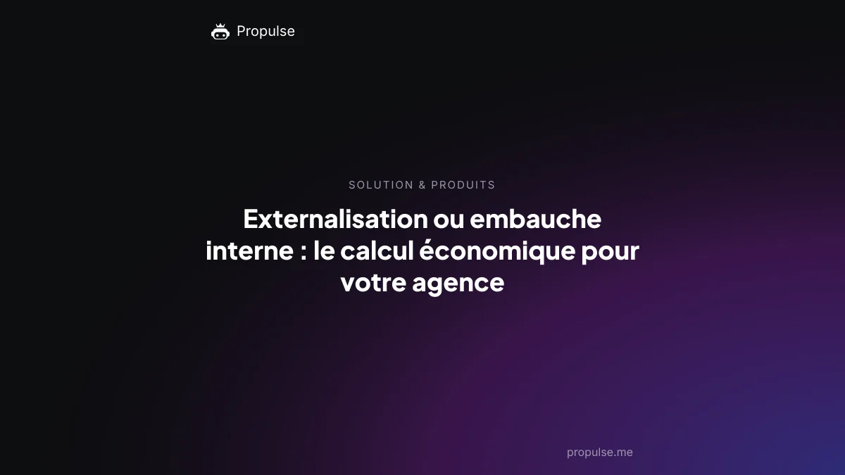 Externalisation ou embauche interne : le calcul économique pour votre agence