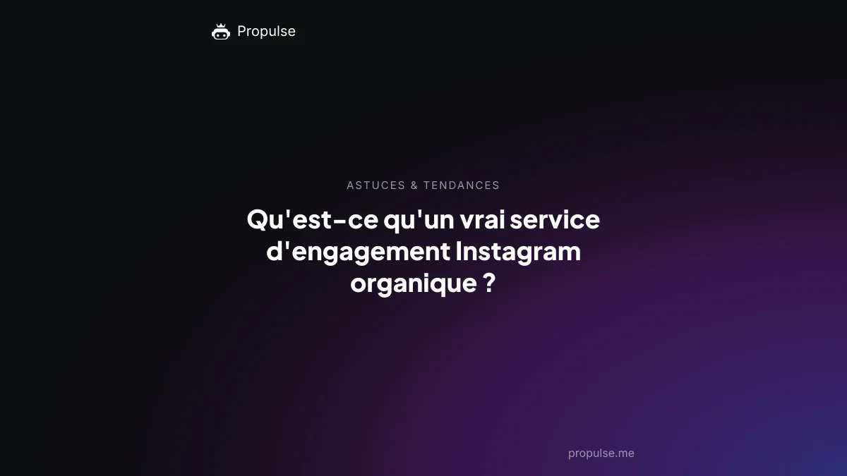 Qu'est-ce qu'un vrai service d'engagement Instagram organique ?