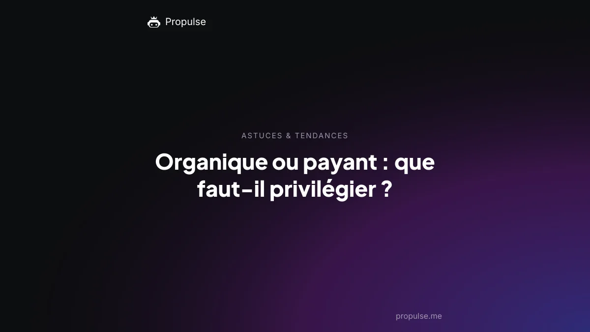 Organique ou payant : que faut-il privilégier ?