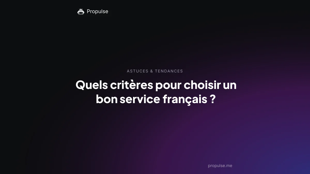 Quels critères pour choisir un bon service français ?