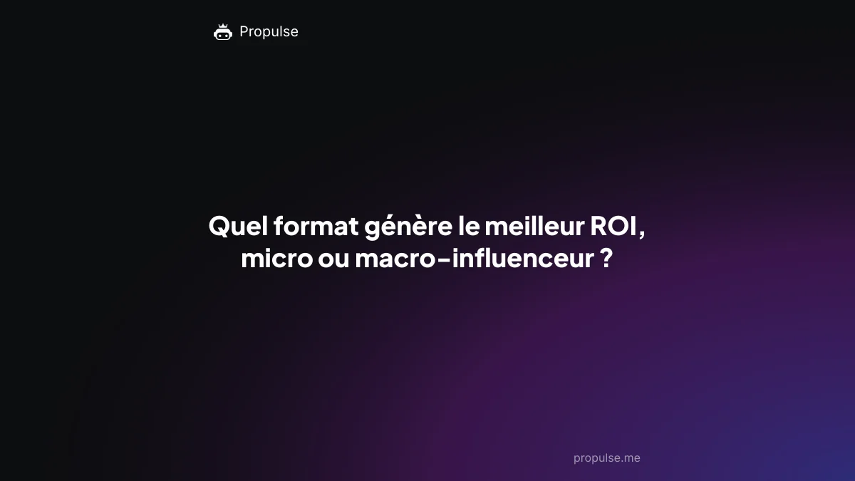 Quel format génère le meilleur ROI, micro ou macro-influenceur ?