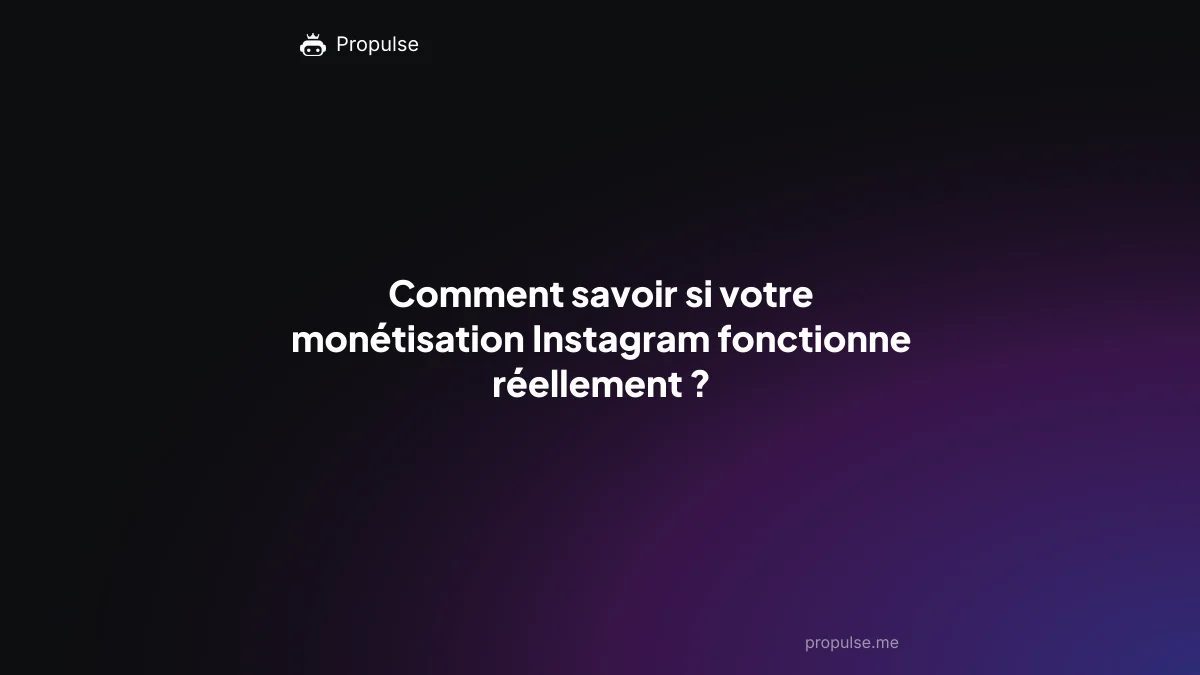 Comment savoir si votre monétisation Instagram fonctionne réellement ?