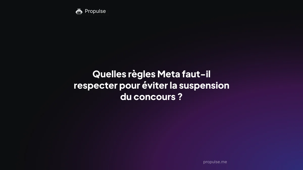 Quelles règles Meta faut-il respecter pour éviter la suspension du concours ?