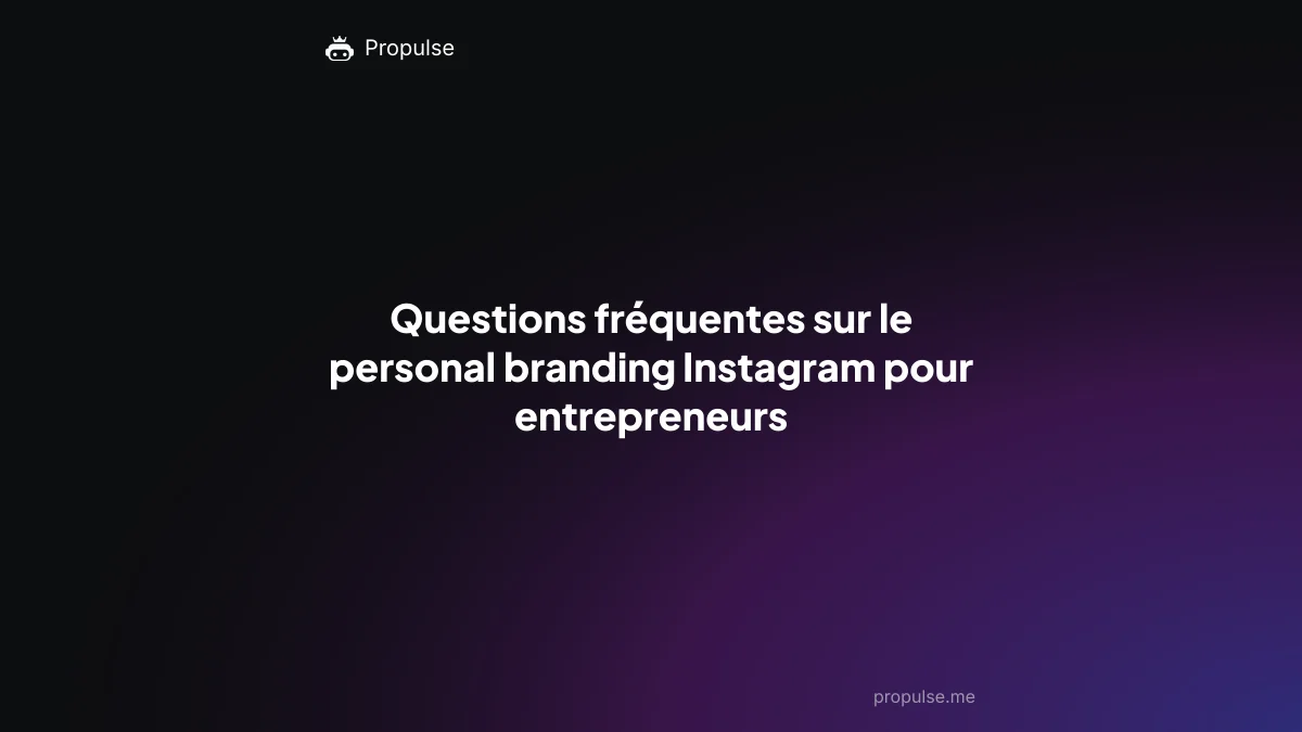 Questions fréquentes sur le personal branding Instagram pour entrepreneurs