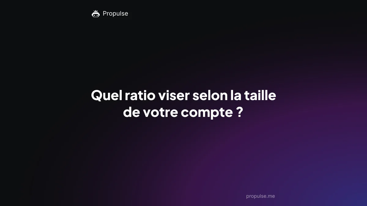 Quel ratio viser selon la taille de votre compte ?