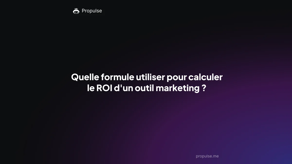 Quelle formule utiliser pour calculer le ROI d'un outil marketing ?