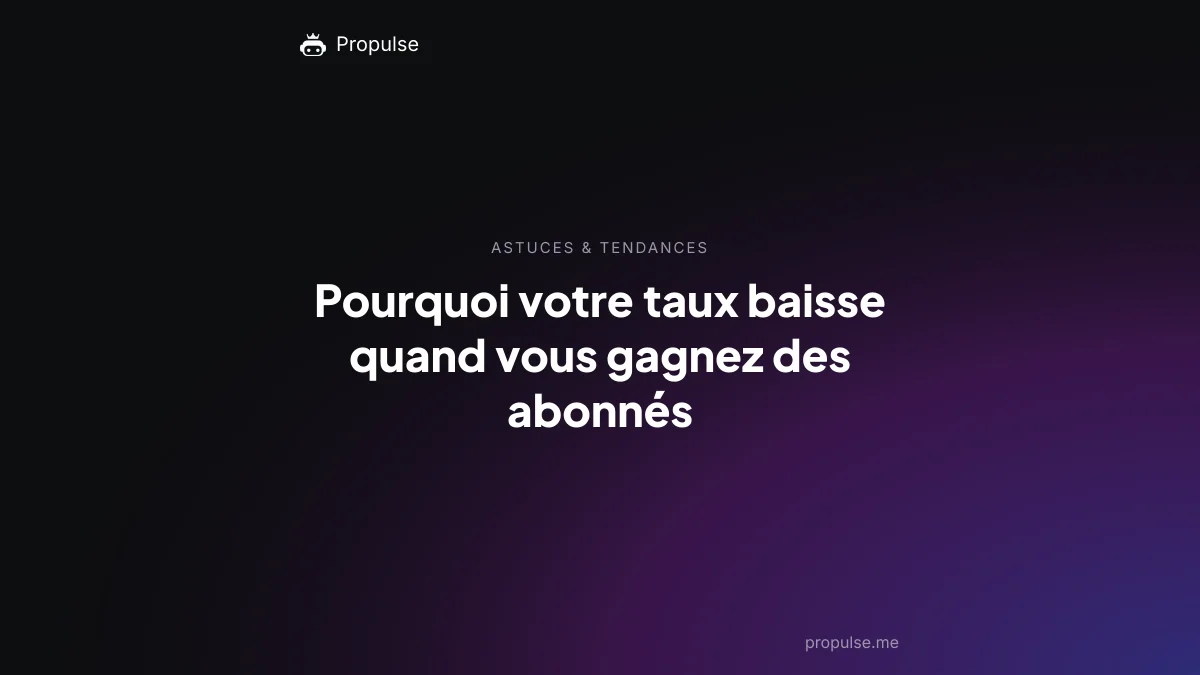 Pourquoi votre taux baisse quand vous gagnez des abonnés