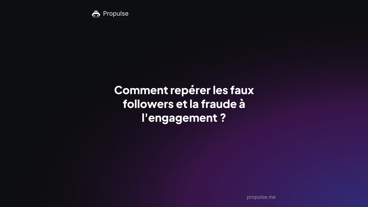 Comment repérer les faux followers et la fraude à l'engagement ?