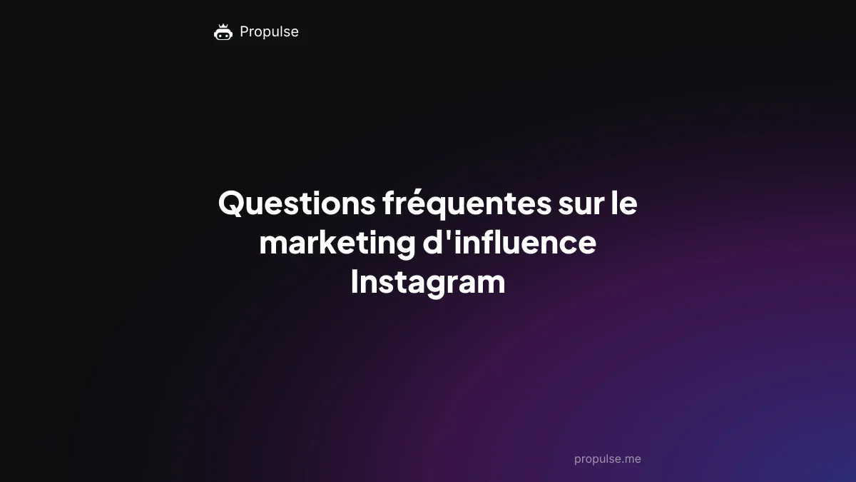 Questions fréquentes sur le marketing d'influence Instagram