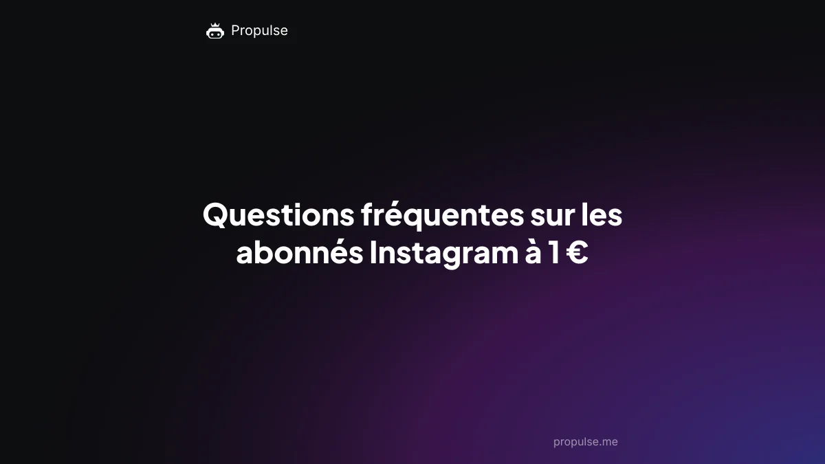 Questions fréquentes sur les abonnés Instagram à 1 €
