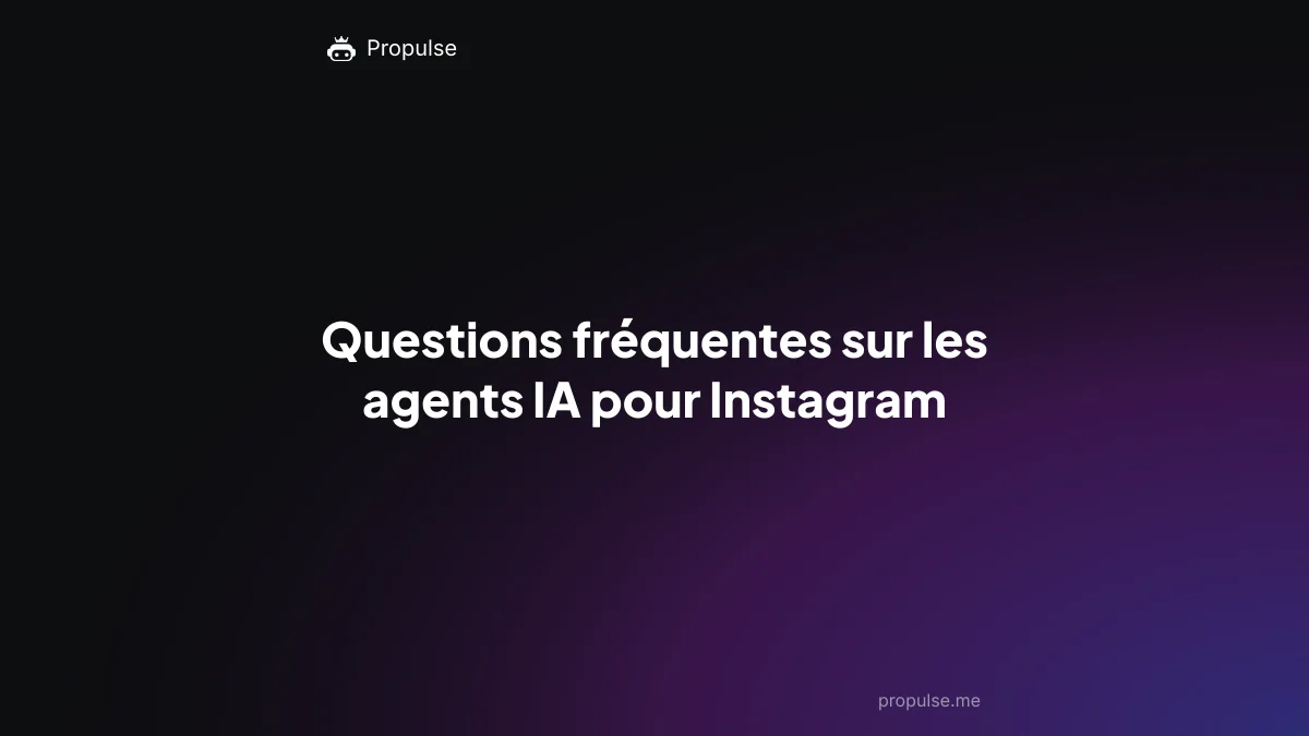 Questions fréquentes sur les agents IA pour Instagram