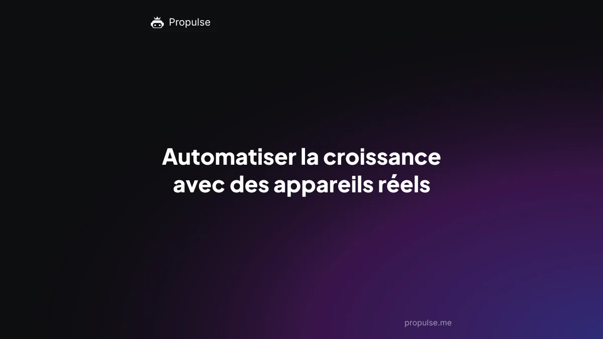Automatiser la croissance avec des appareils réels