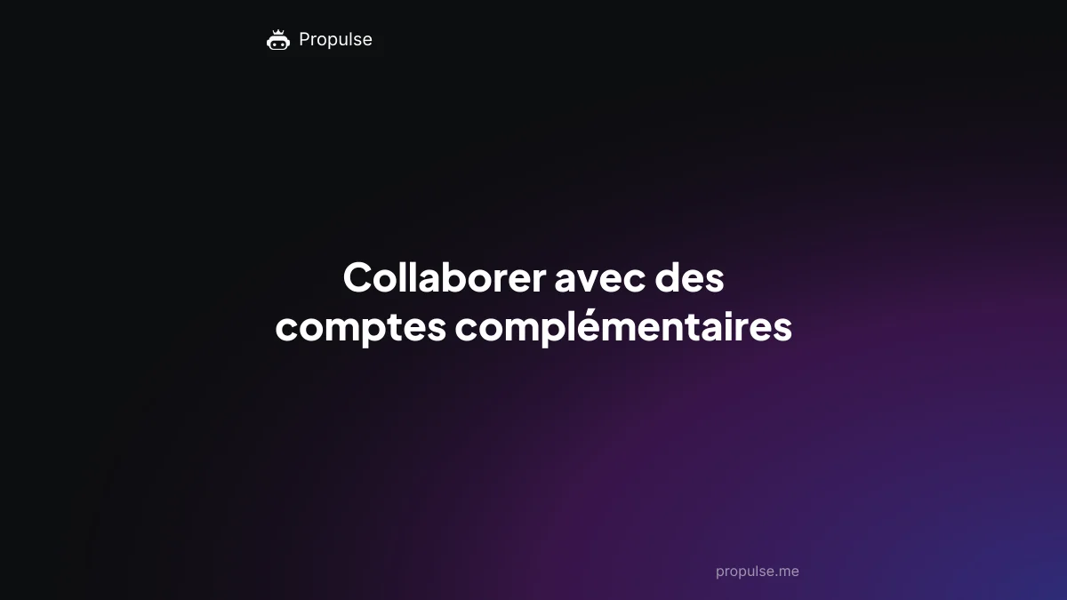Collaborer avec des comptes complémentaires