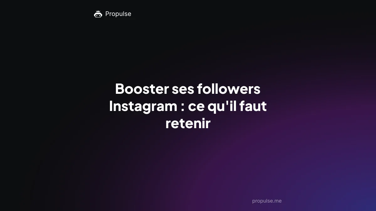 Booster ses followers Instagram : ce qu'il faut retenir