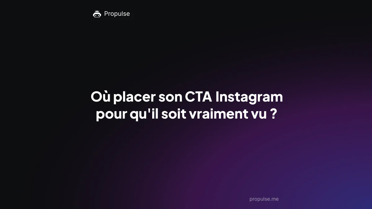 Où placer son CTA Instagram pour qu'il soit vraiment vu ?