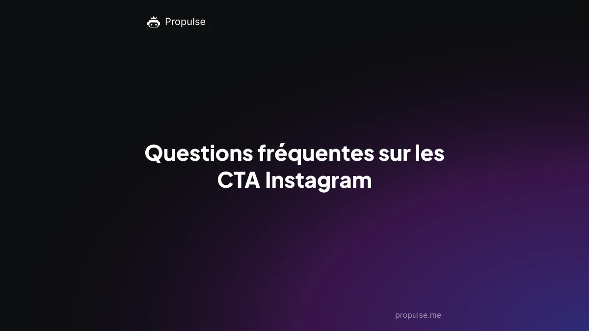 Questions fréquentes sur les CTA Instagram