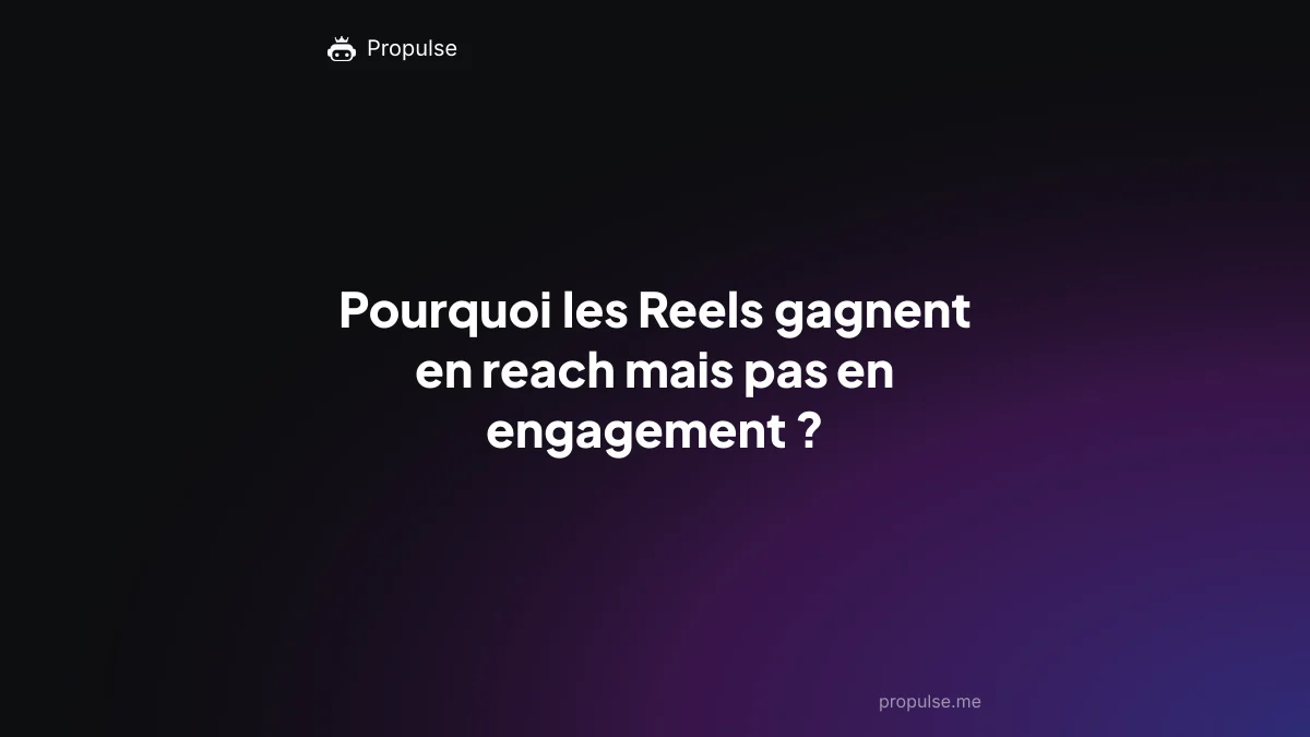 Pourquoi les Reels gagnent en reach mais pas en engagement ?