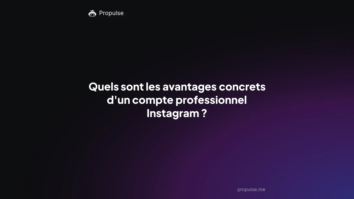 Quels sont les avantages concrets d'un compte professionnel Instagram ?