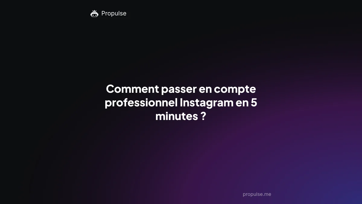 Comment passer en compte professionnel Instagram en 5 minutes ?