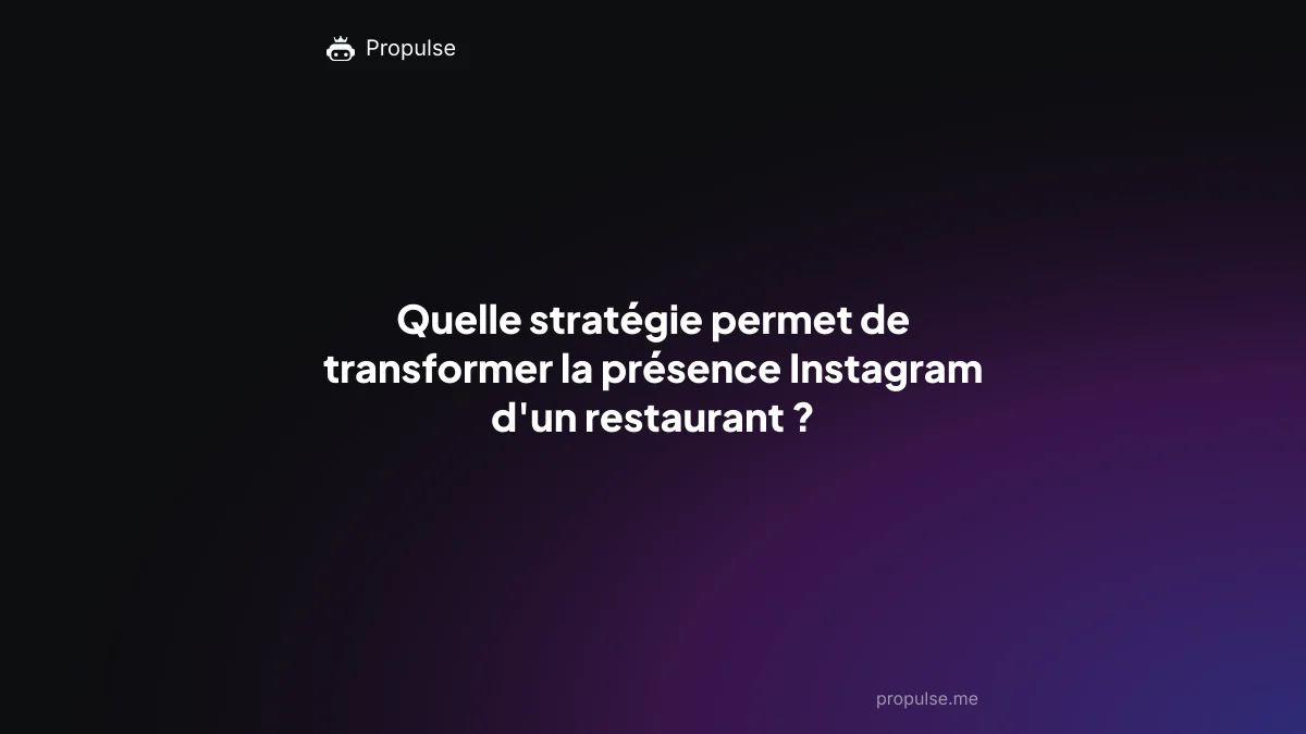 Quelle stratégie permet de transformer la présence Instagram d'un restaurant ?