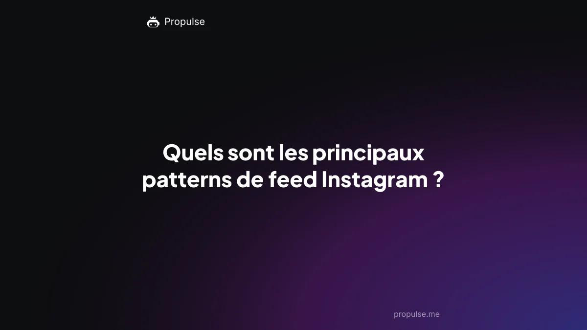 Quels sont les principaux patterns de feed Instagram ?