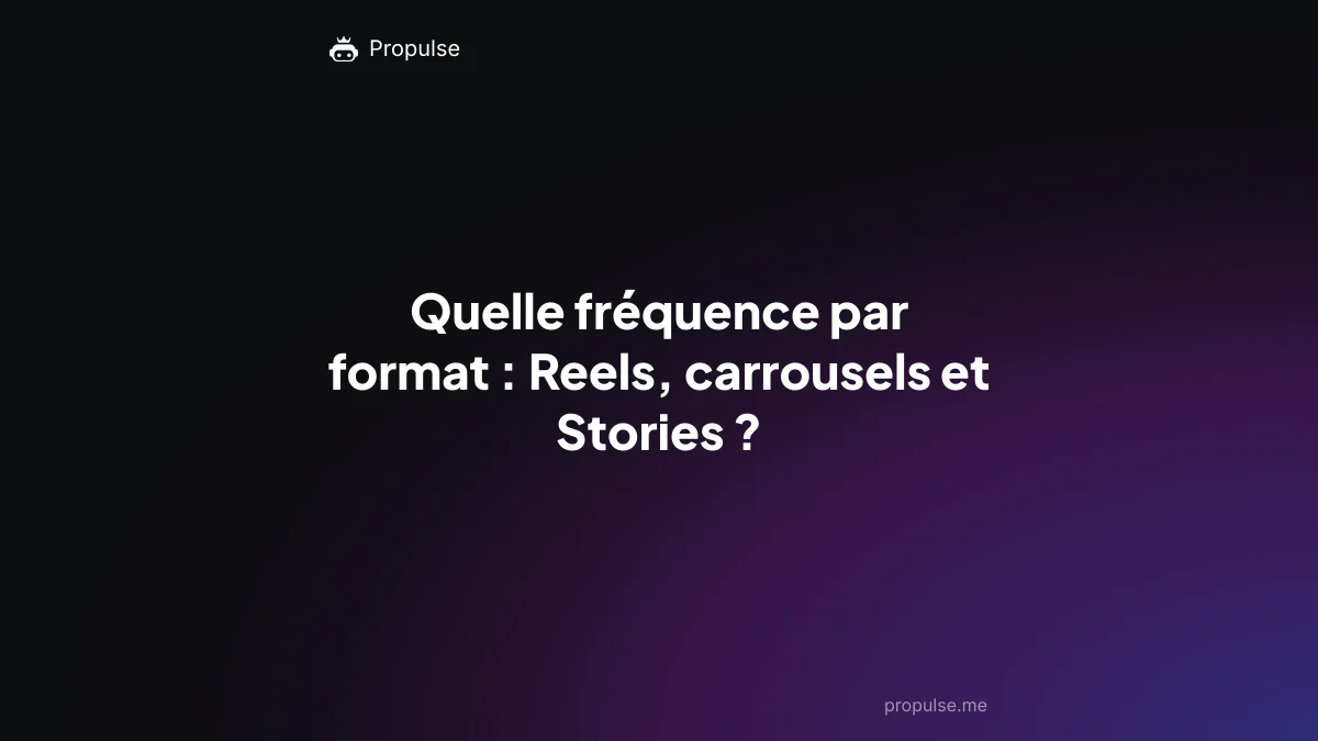 Quelle fréquence par format : Reels, carrousels et Stories ?