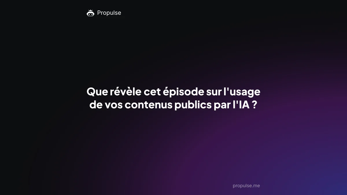 Que révèle cet épisode sur l'usage de vos contenus publics par l'IA ?