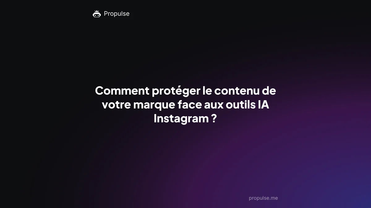 Comment protéger le contenu de votre marque face aux outils IA Instagram ?