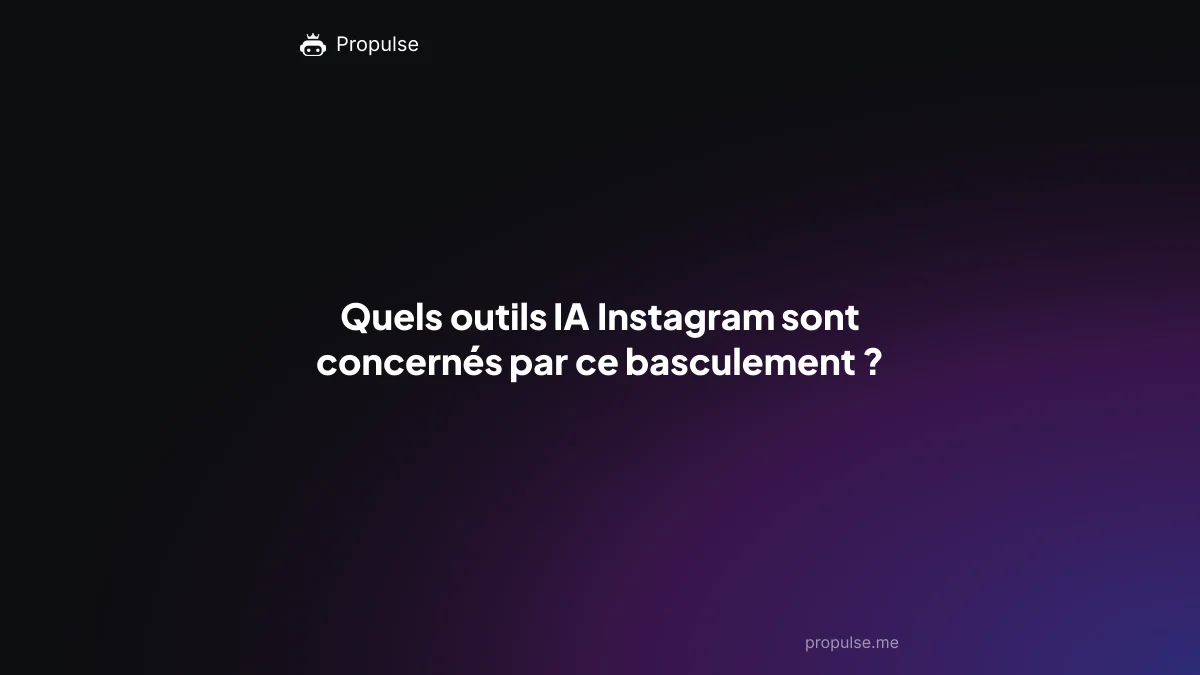 Quels outils IA Instagram sont concernés par ce basculement ?