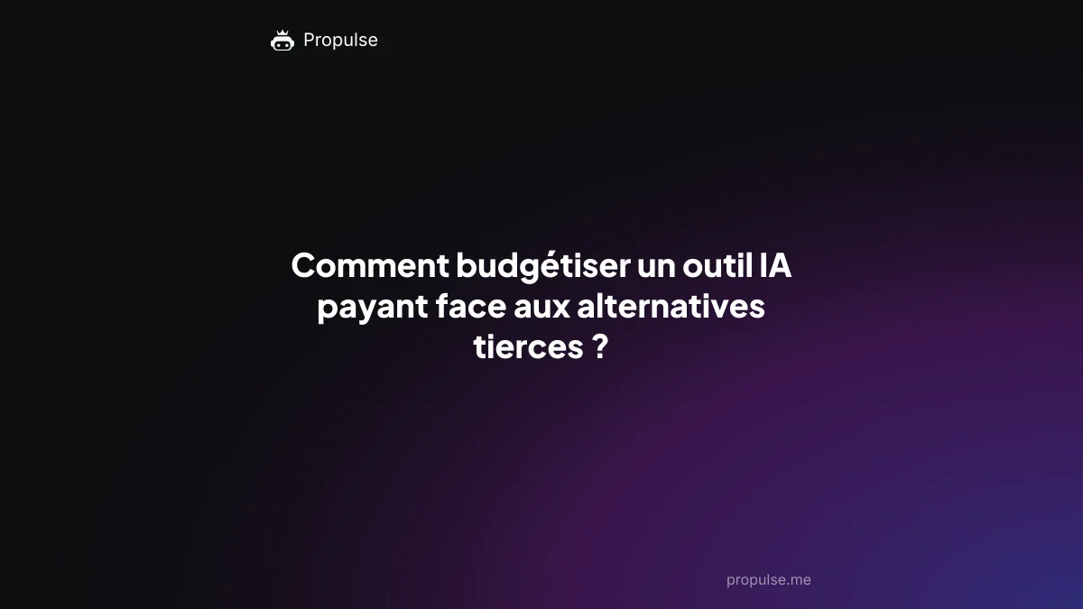 Comment budgétiser un outil IA payant face aux alternatives tierces ?