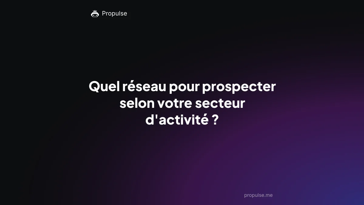 Quel réseau pour prospecter selon votre secteur d'activité ?