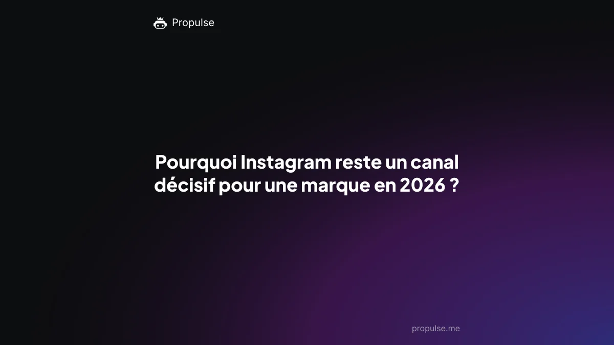 Pourquoi Instagram reste un canal décisif pour une marque en 2026 ?