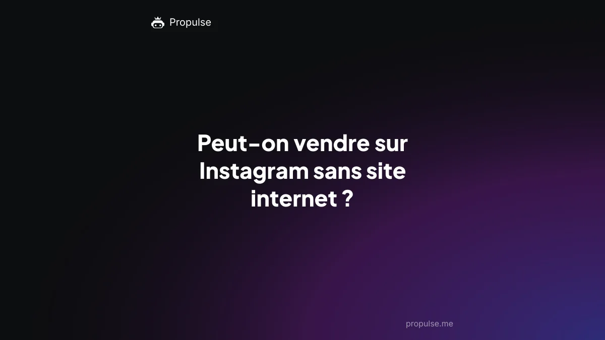 Peut-on vendre sur Instagram sans site internet ?