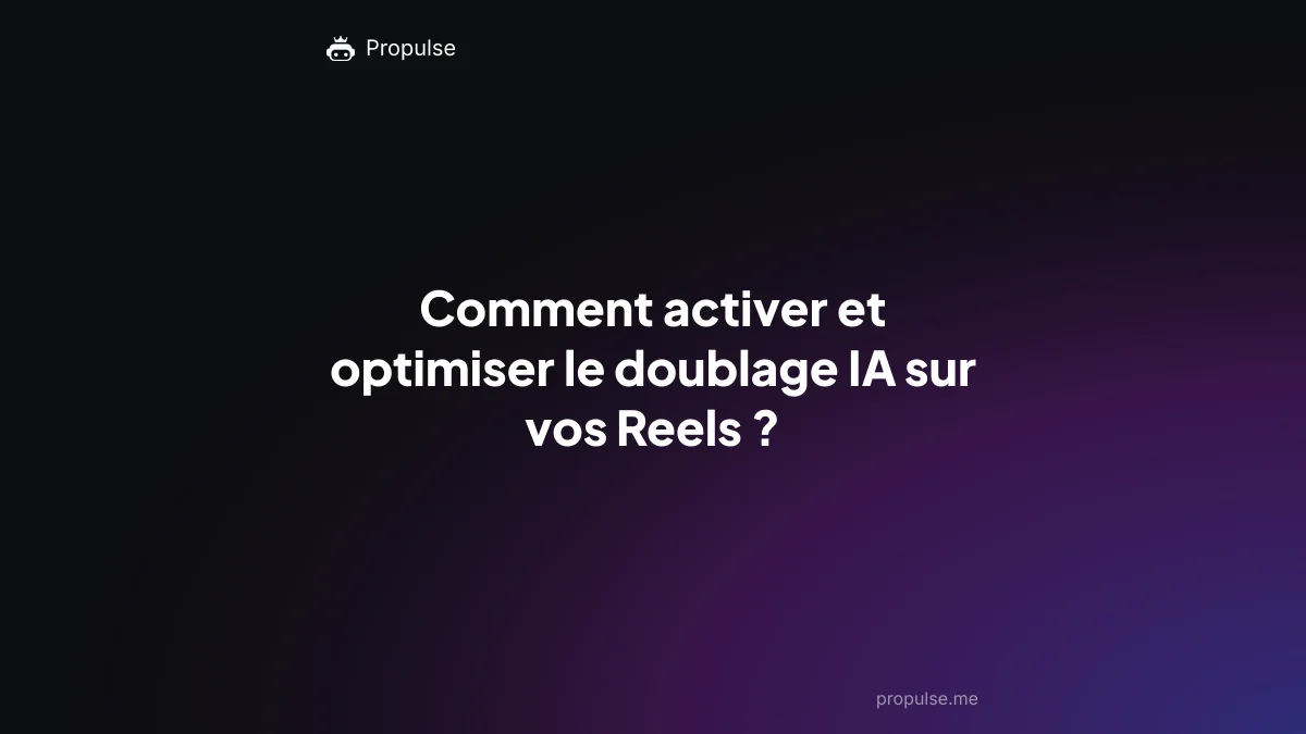 Comment activer et optimiser le doublage IA sur vos Reels ?