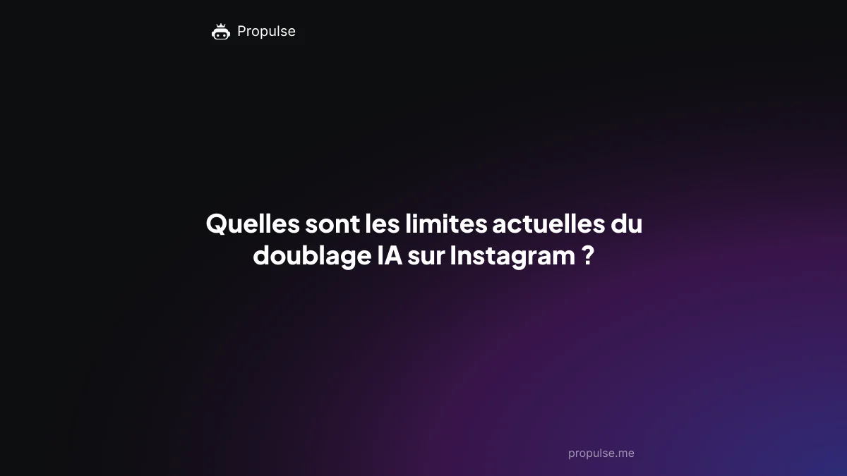 Quelles sont les limites actuelles du doublage IA sur Instagram ?