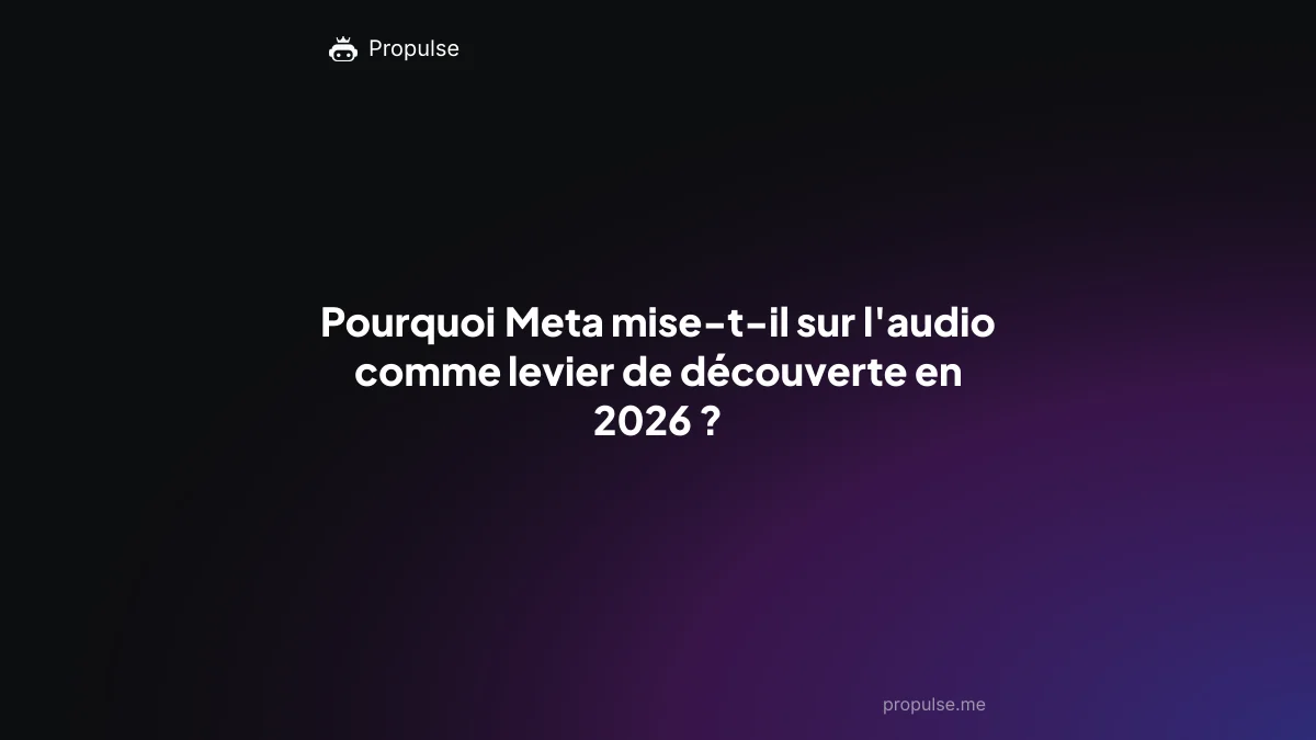 Pourquoi Meta mise-t-il sur l'audio comme levier de découverte en 2026 ?