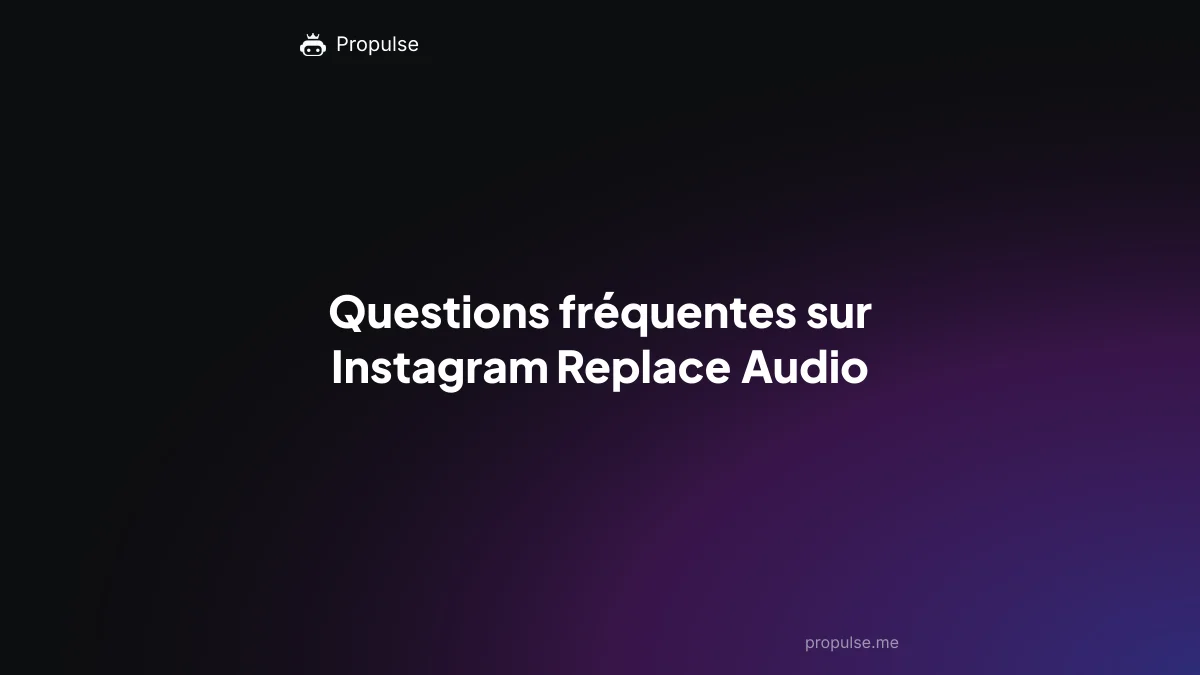 Questions fréquentes sur Instagram Replace Audio