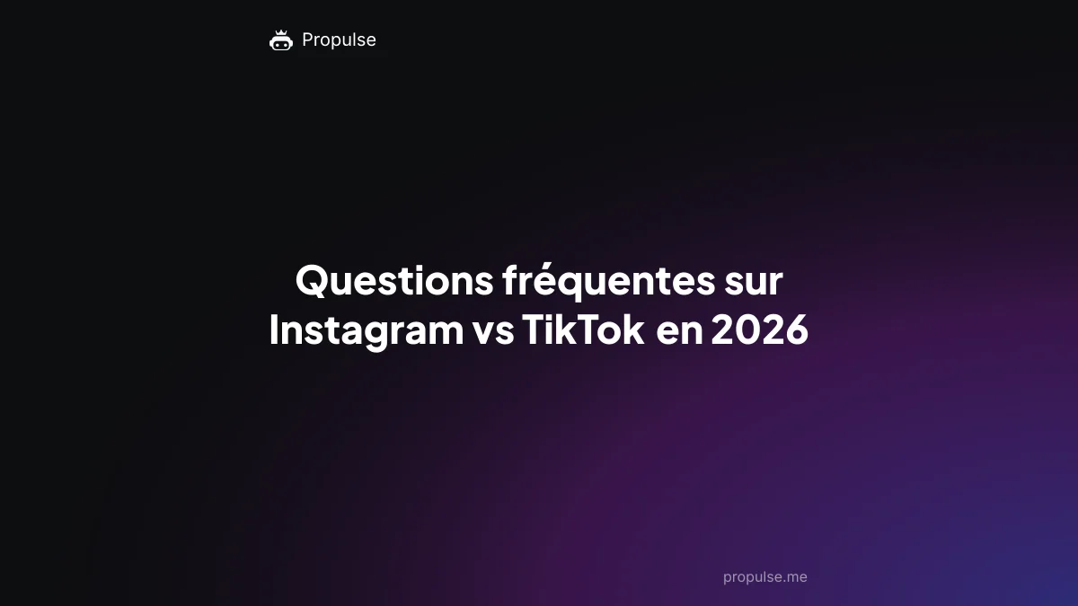 Questions fréquentes sur Instagram vs TikTok en 2026