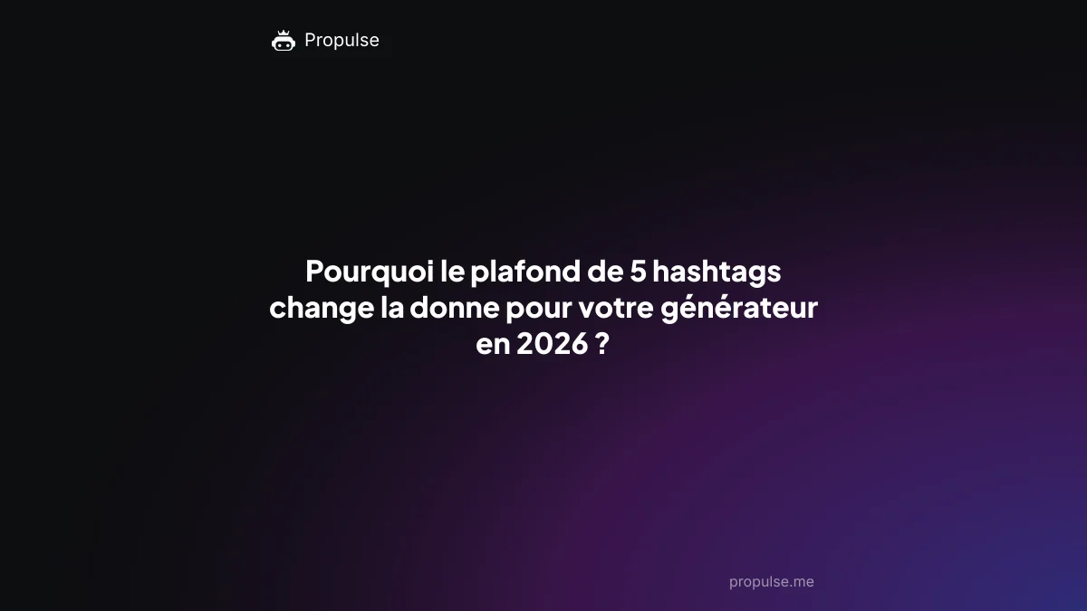 Pourquoi le plafond de 5 hashtags change la donne pour votre générateur en 2026 ?